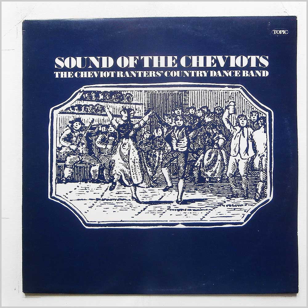 The Cheviot Ranters' Country Dance Band - Sound Of The Cheviots (12T214)