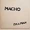 Macho - I'm A Man / Cose There's Music in The Air