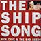 Nick Cave and The Bad Seeds - The Ship Song