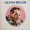 Glenn Miller and His Orchestra - A Legendary Performer