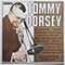 Tommy Dorsey - The Incomparable Big Band Sound Of Tommy Dorsey and His Orchestra