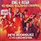 Pete Rodriguez Y Su Orquesta - Hot And Wild, Yo Vengo Soltando Chispas