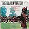 The Pipes and Drums and The Band Of The Black Watch - Black Watch